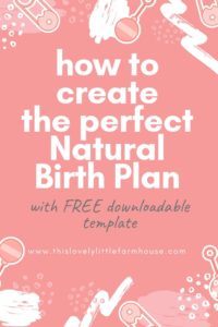 How To Write A Natural Birth Plan {And Why You Need One} + A Free ...